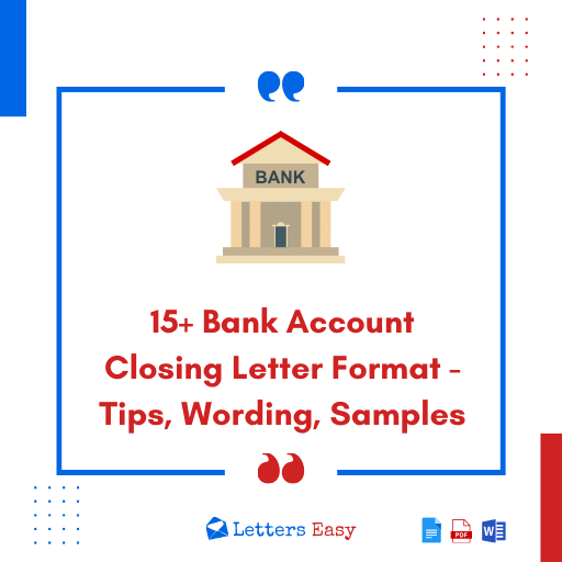 15+ Bank Account Closing Letter Format - Tips, Wording, Samples