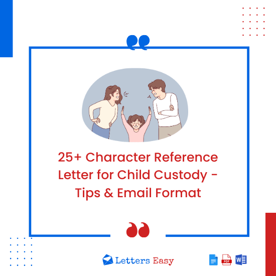 25+ Character Reference Letter for Child Custody - Tips & Email Format