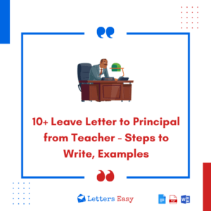 10+ Leave Letter to Principal from Teacher - Steps to Write, Examples