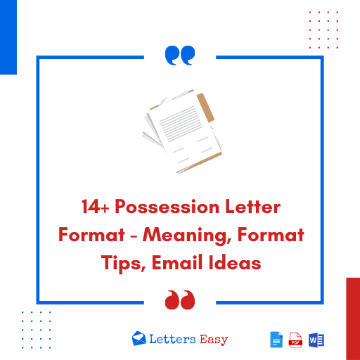 14+ Possession Letter Format - Meaning, Format Tips, Email Ideas