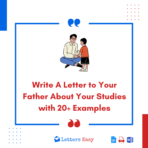 Write A Letter to Your Father About Your Studies with 20+ Examples