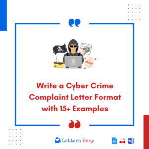 Write a Cyber Crime Complaint Letter Format with 15+ Examples