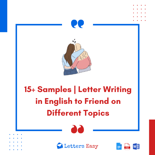15+ Samples | Letter Writing in English to Friend on Different Topics
