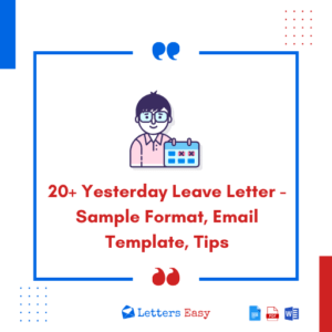 20+ Yesterday Leave Letter - Sample Format, Email Template, Tips