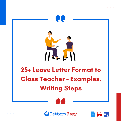 25+ Leave Letter Format to Class Teacher - Examples, Writing Steps
