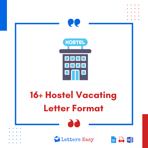 16+ Hostel Vacating Letter Format - Templates, Wordings, Tips