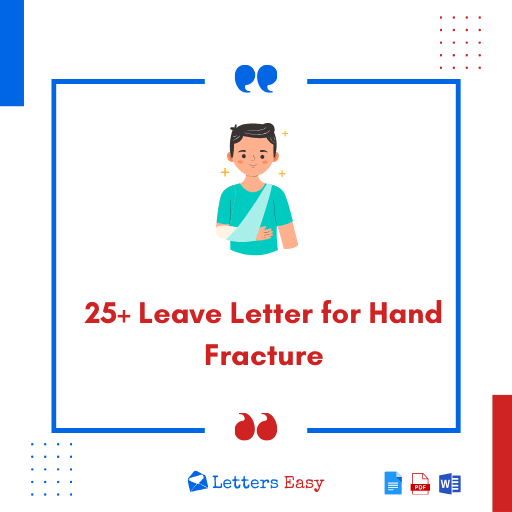 25+ Leave Letter for Hand Fracture - Writing Tips, Samples, Phrases