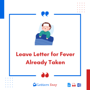 Leave Letter for Fever Already Taken - 15+ Examples School & Office
