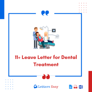 11+ Leave Letter for Dental Treatment - Key Points, Templates