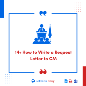 14+ How to Write a Request Letter to CM - Format, Examples, Tips