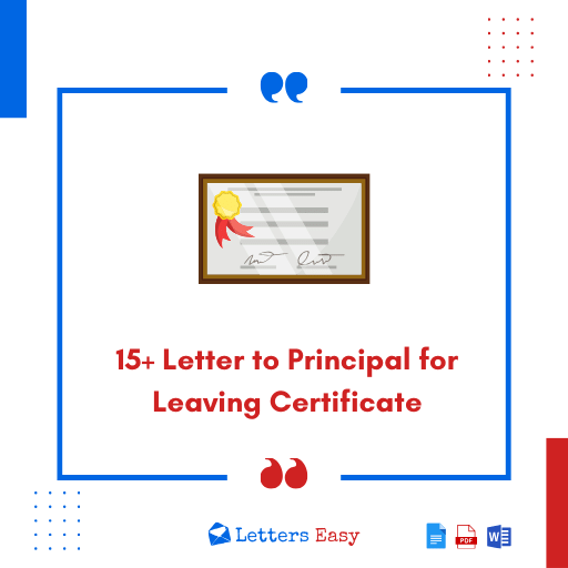 15+ Letter to Principal for Leaving Certificate - Key Points, Templates