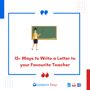 15+ Ways to Write a Letter to your Favourite Teacher with Writing Tips