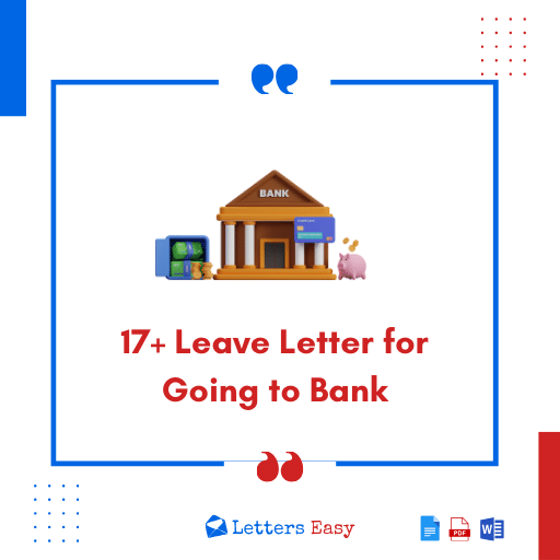 17+ Leave Letter for Going to Bank - Tips, Examples, Wording Ideas