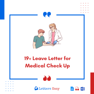 19+ Leave Letter for Medical Check Up Examples (School/College/Ofc)