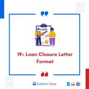 19+ Loan Closure Letter Format Tips, Examples, Wording Ideas