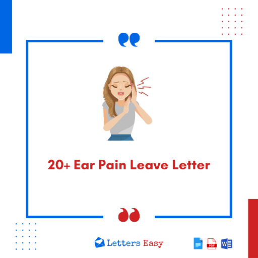 20+ Ear Pain Leave Letter - Format, Examples Provided Here!