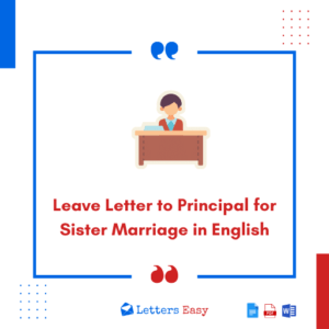 20+ Examples | Leave Letter to Principal for Sister Marriage in English