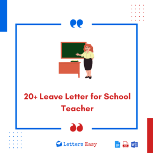 20+ Leave Letter for School Teacher - Writing Instructions & Samples