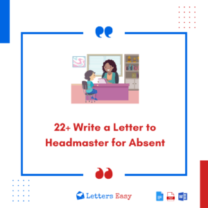 22+ Write a Letter to Headmaster for Absent - Key Tips, Templates