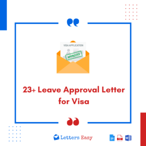 23+ Leave Approval Letter for Visa - How to Write, Email Format, Tips