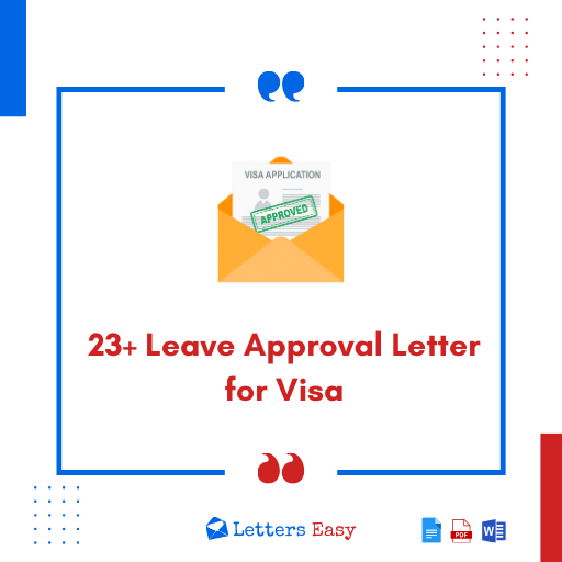 23+ Leave Approval Letter for Visa - How to Write, Email Format, Tips