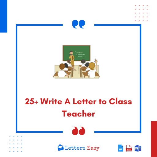 25+ Write A Letter to Class Teacher - Guidelines, Templates