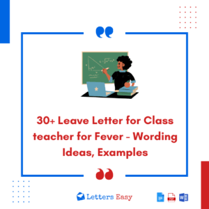 30+ Leave Letter for Class teacher for Fever - Wording Ideas, Examples