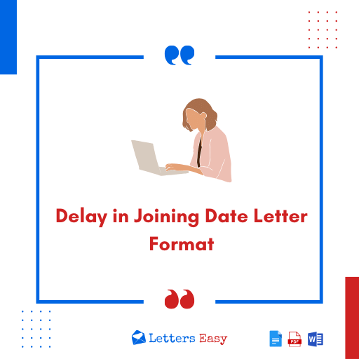 Delay in Joining Date Letter Format - 13+Samples, Email Ideas, Tips