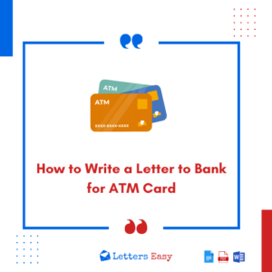 How to Write a Letter to Bank for ATM Card - 10+ Examples