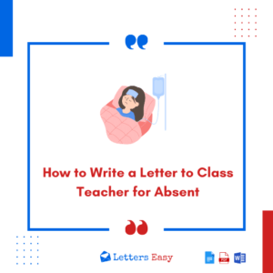 How to Write a Letter to Class Teacher for Absent - 10+ Examples