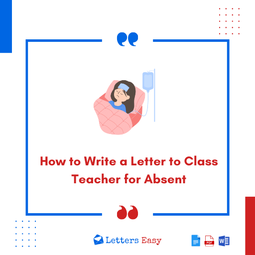 How to Write a Letter to Class Teacher for Absent - 10+ Examples
