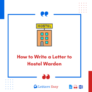 How to Write a Letter to Hostel Warden - Guidelines, 13+ Templates