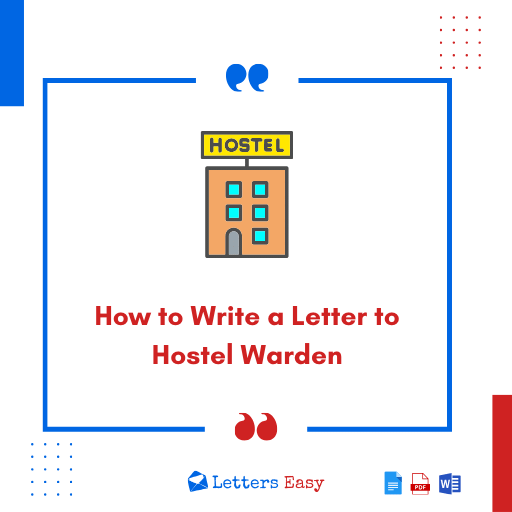 How to Write a Letter to Hostel Warden - Guidelines, 13+ Templates