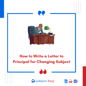 How to Write a Letter to Principal for Changing Subject - 15+ Examples