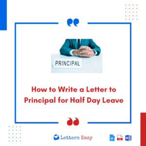 How to Write a Letter to Principal for Half Day Leave - 20+ Samples