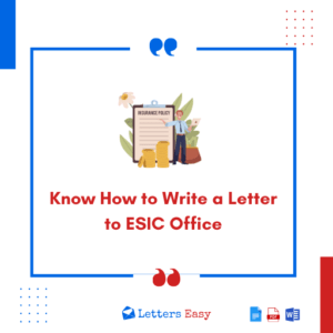 Know How to Write a Letter to ESIC Office - Check Format, 8+ Samples