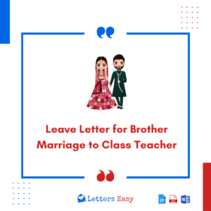 Leave Letter for Brother Marriage to Class Teacher - 17+ Templates
