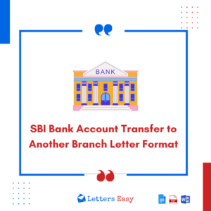 SBI Bank Account Transfer to Another Branch Letter Format - 10+ Examples