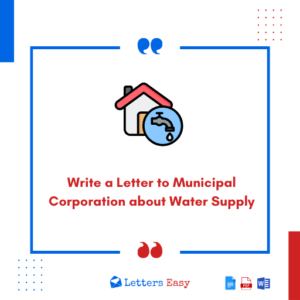 Write a Letter to Municipal Corporation about Water Supply - 16+ Examples