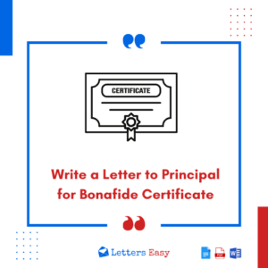 Write a Letter to Principal for Bonafide Certificate - 17+ Samples