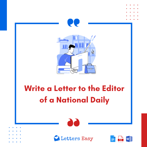 Write a Letter to the Editor of a National Daily with 30+ Examples