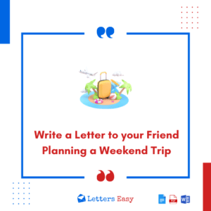 Write a Letter to your Friend Planning a Weekend Trip - 15+ Examples