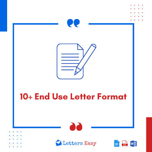 10+ End Use Letter Format - Check Out How to Start, Examples
