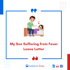 10+ Examples | My Son Suffering from Fever Leave Letter