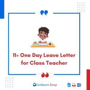 11+ One Day Leave Letter for Class Teacher - How to Write, Templates