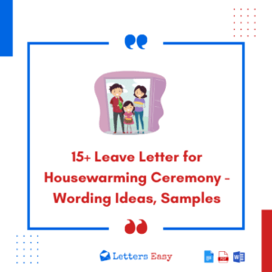 15+ Leave Letter for Housewarming Ceremony - Wording Ideas, Samples