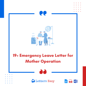 19+ Emergency Leave Letter for Mother Operation - Tips, Templates