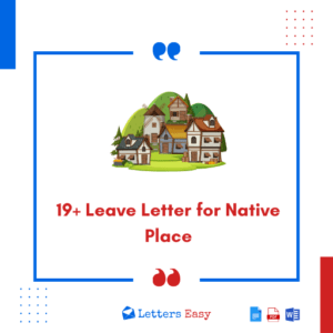 19+ Leave Letter for Native Place - Know Sample Format, Templates