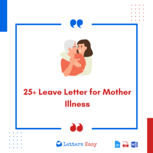25+ Leave Letter for Mother Illness - Format, Examples (School/Office)