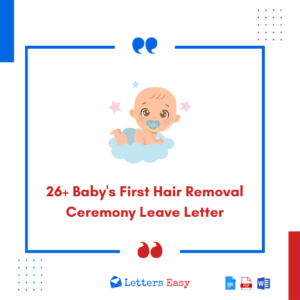 26+ Baby's First Hair Removal Ceremony Leave Letter - Templates